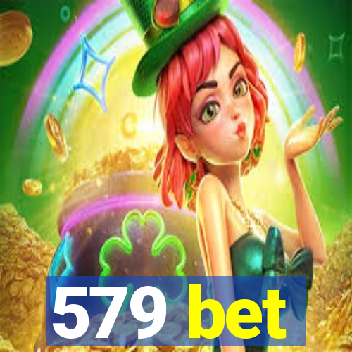 579 bet